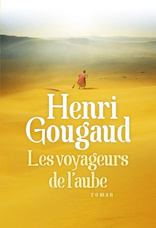 "Les voyageurs de l'aube" un roman de Henri Gougaud
