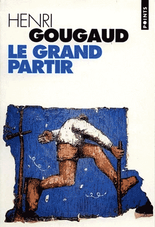 "Le grand partir" un roman de Henri Gougaud