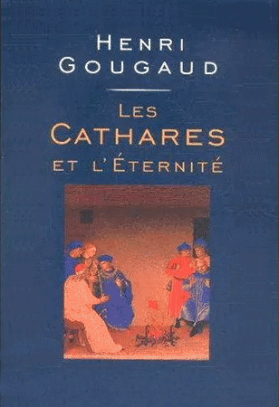  "Les Cathares et l'éternité" d'Henri Gougaud